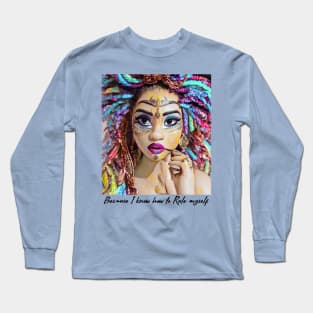 Because I know how to Rule Myself (doll face fantasy) Long Sleeve T-Shirt